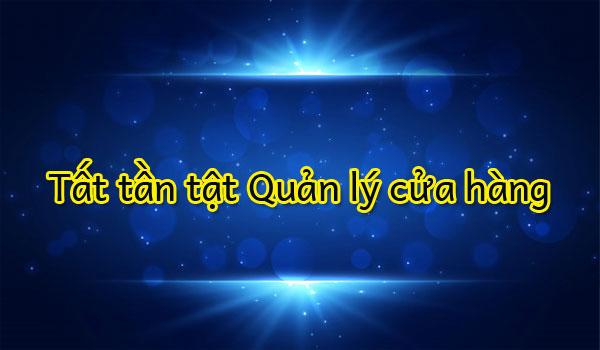 Cách quản lý cửa hàng phụ kiện điện thoại