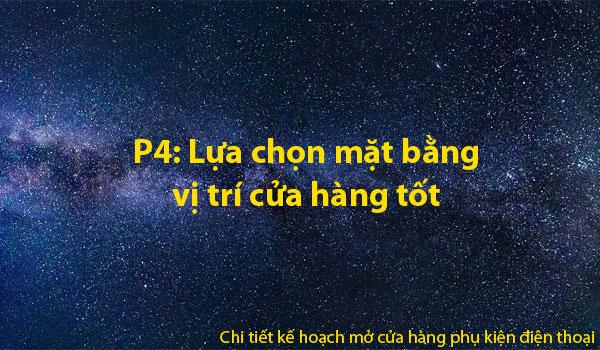 P4: Lựa chọn mặt bằng, vị trí cửa hàng tốt