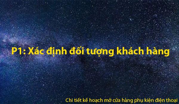 P1: Xác định đối tượng khách hàng